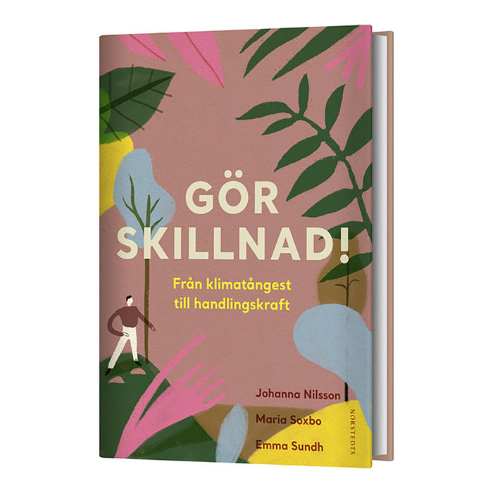 Gör Skillnad, från Klimatångest till Handlingskraft - Johanna Nilsson, Maria Soxbo, Emma Sundh - Vindpinad