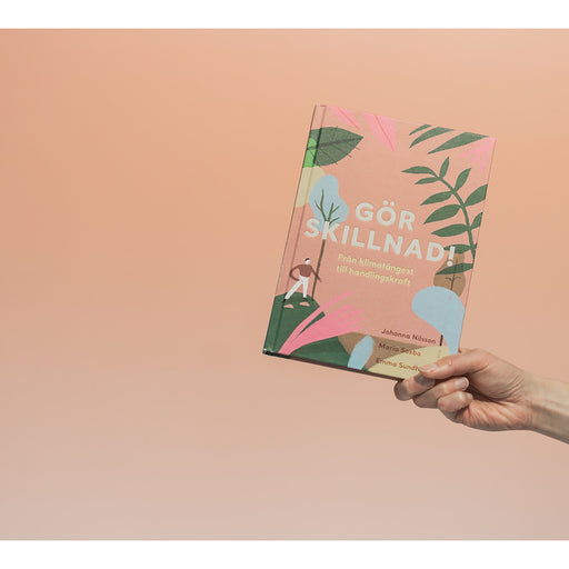 Gör Skillnad, från Klimatångest till Handlingskraft - Johanna Nilsson, Maria Soxbo, Emma Sundh - Vindpinad